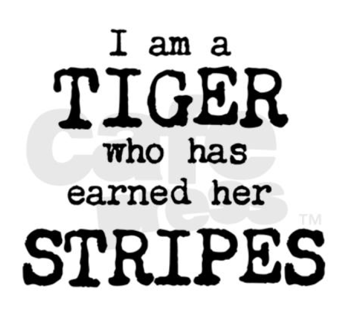 I%20am%20a%20TIGER%20who%20has%20earned%20her%20STRIPES_zpshinvsly7.png