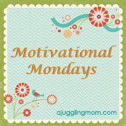 A Juggling Mom Motivational Monday